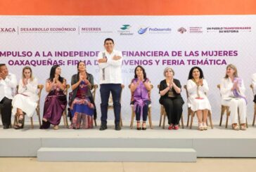Suma esfuerzo Gobierno de Oaxaca con Finabien y ProDesarrollo para beneficiar financieramente a oaxaqueñas
